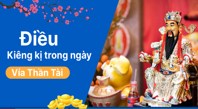 Những kiêng kị trong ngày vía Thần Tài năm Giáp Thìn để đón tài lộc cả năm