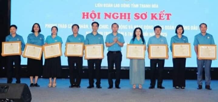 Thanh Hóa: Liên đoàn Lao động sơ kết phong trào công nhân, viên chức, lao động và hoạt động công đoàn 6 tháng đầu năm 2025